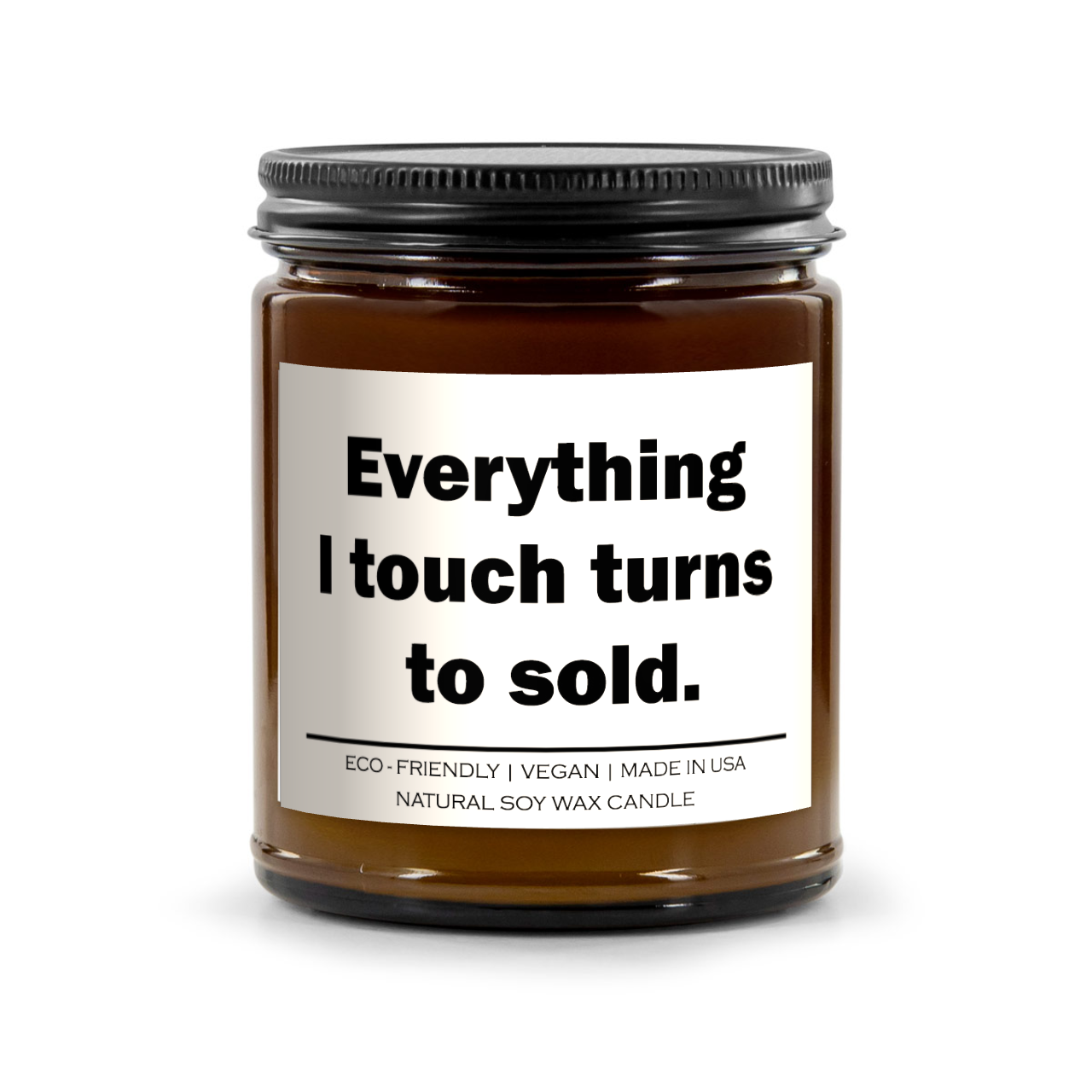 Everything I touch turns to sold