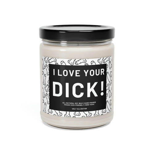 I love Your Dick Soy Candle, 9oz
