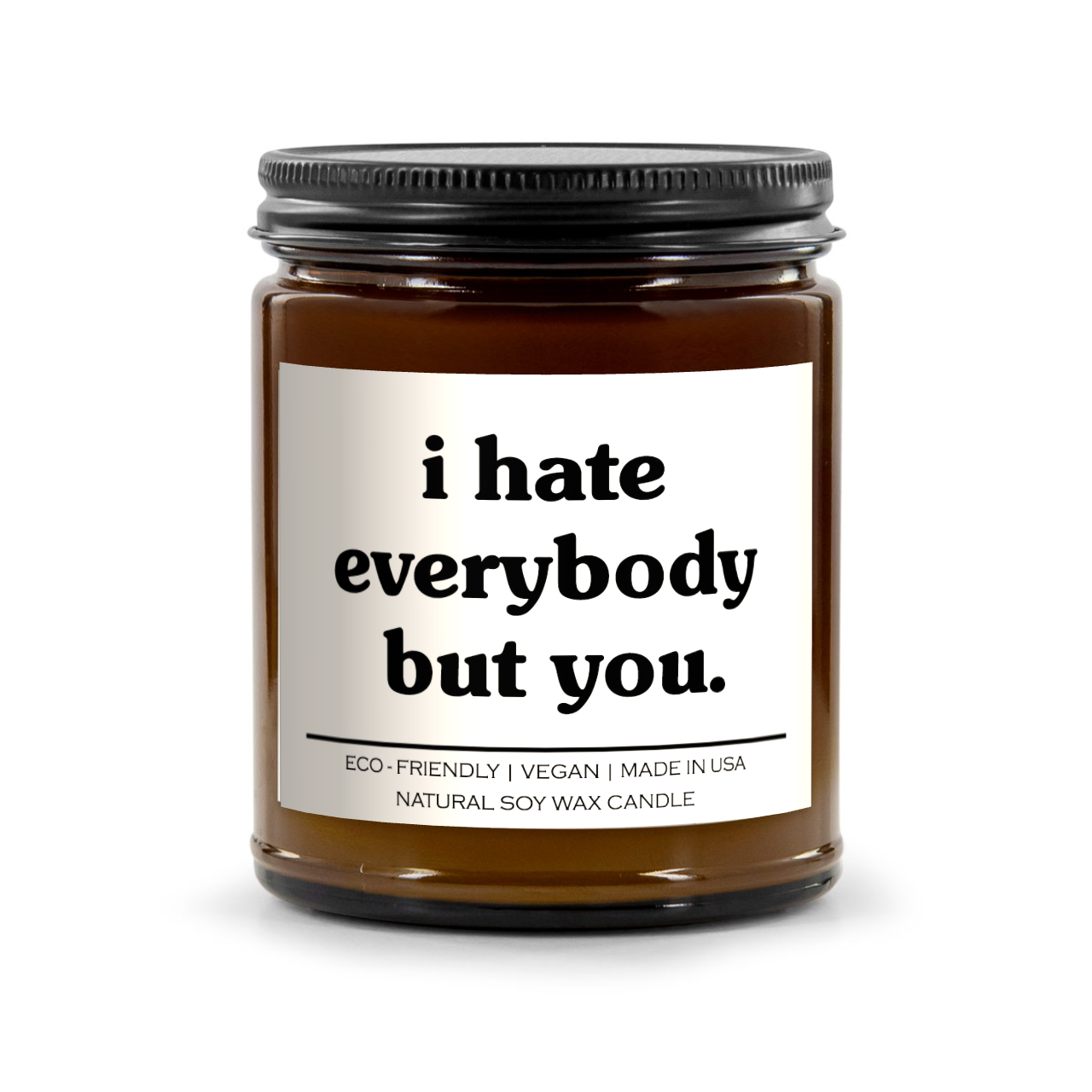 I Hate Everybody But You Candle