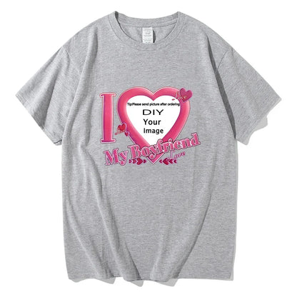 I Love My Boyfriend Coupon Tshirts High Quality Women/Men T-shirts Short Sleeve Summer Tee-shirt DIY Customized Printing ﻿