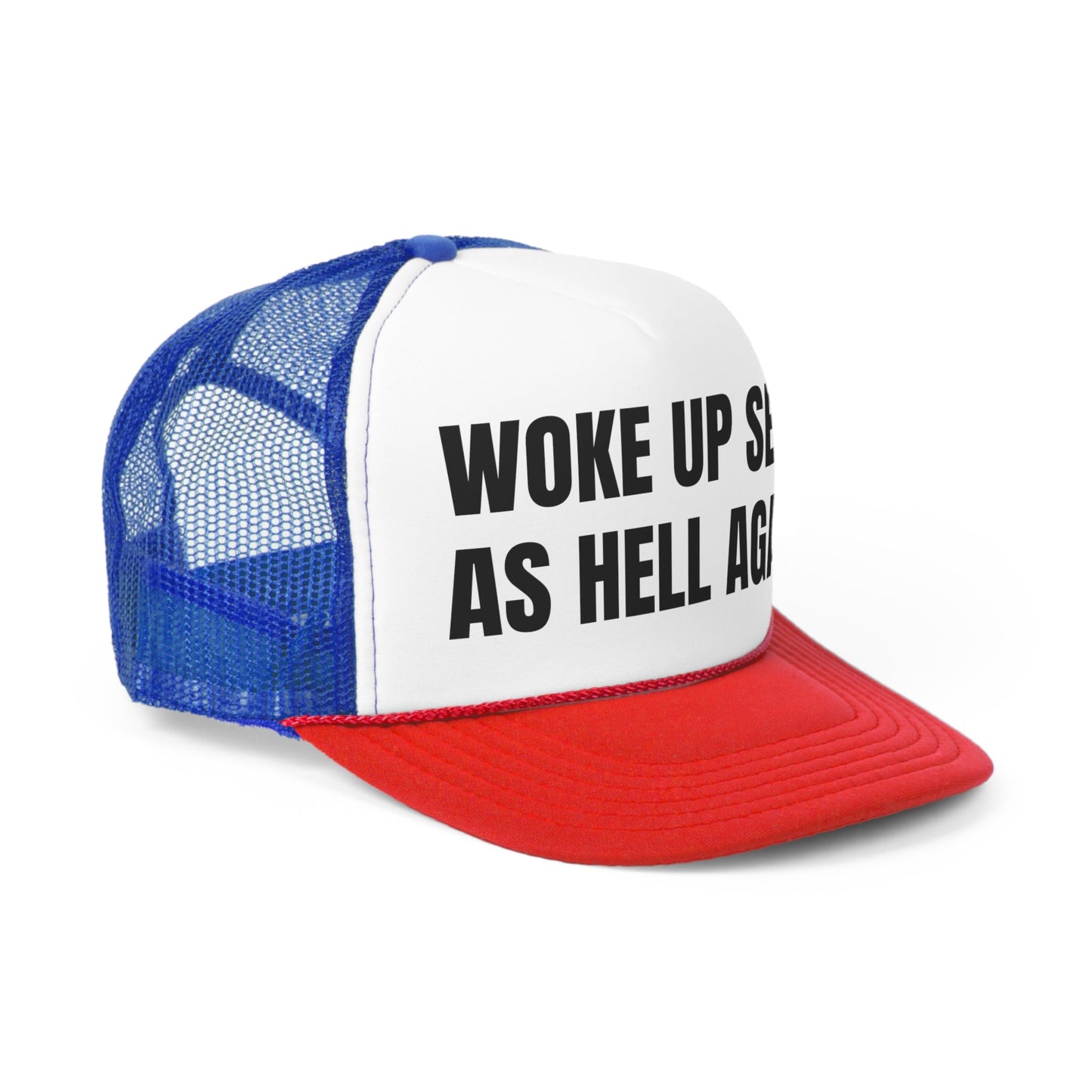 Woke Up Sexy As Hell Again Funny Trucker Hat