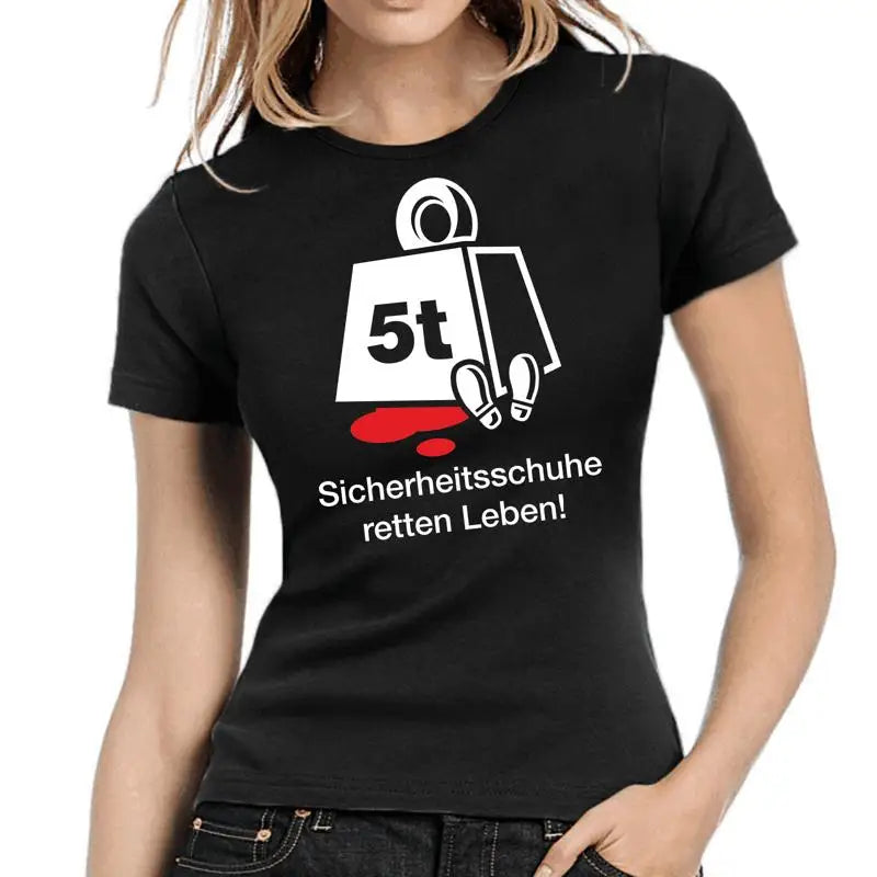 Safety Shoes Save Lives Comedy Fun Sayings Lady Women Girlie T Shirt