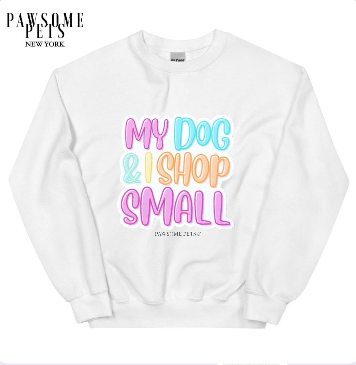 SWEATSHIRT - MY DOG & I SHOP SMALL