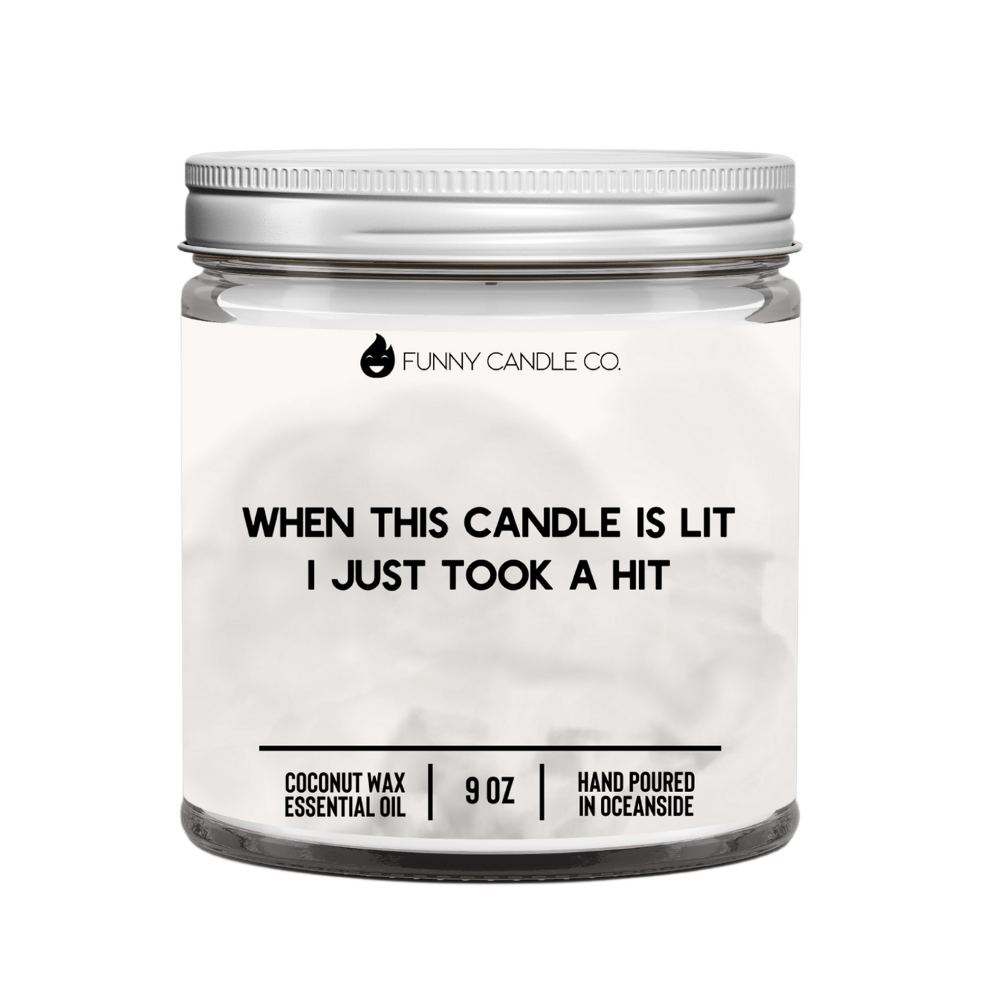 When This Candle Is Lit I Just Took A Hit