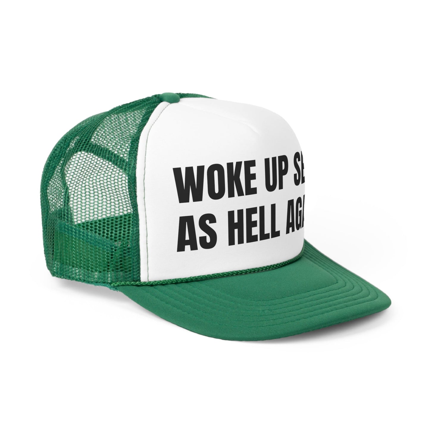 Woke Up Sexy As Hell Again Funny Trucker Hat