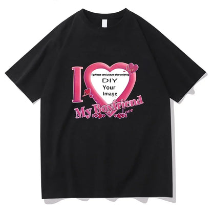 I Love My Boyfriend Coupon Tshirts High Quality Women/Men T-shirts Short Sleeve Summer Tee-shirt DIY Customized Printing ﻿