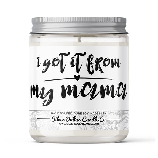 'I got it from my mama' Mom Candle - Sweet Honey & Ginger Scent,