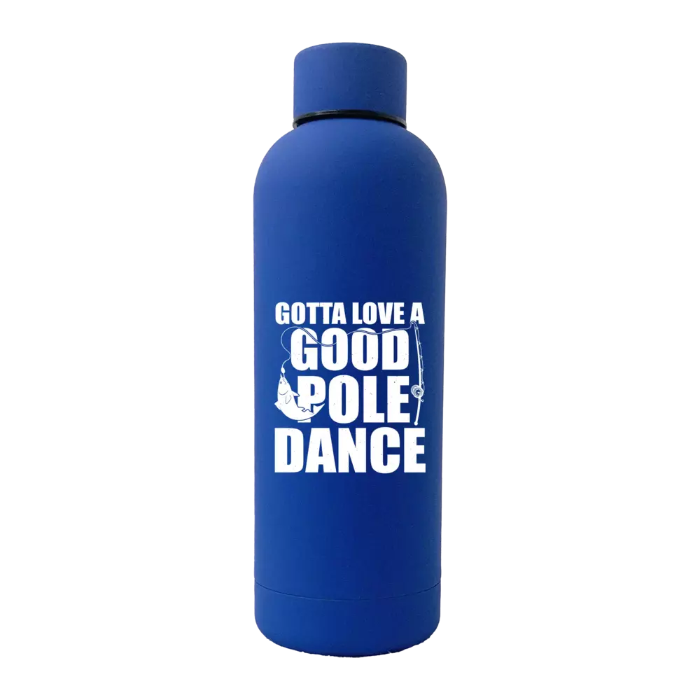 Gotta Love A Good Pole Dance 17oz Water Bottle