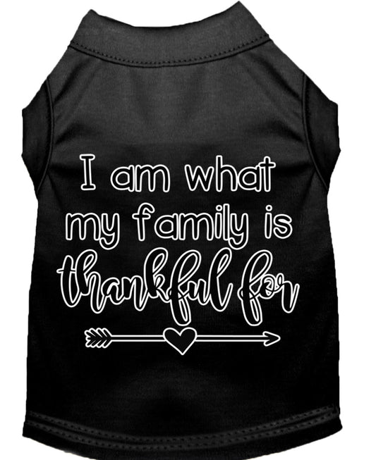 Mirage Pet 51-435 BKLG I Am What My Family is Thankful for Screen Prin