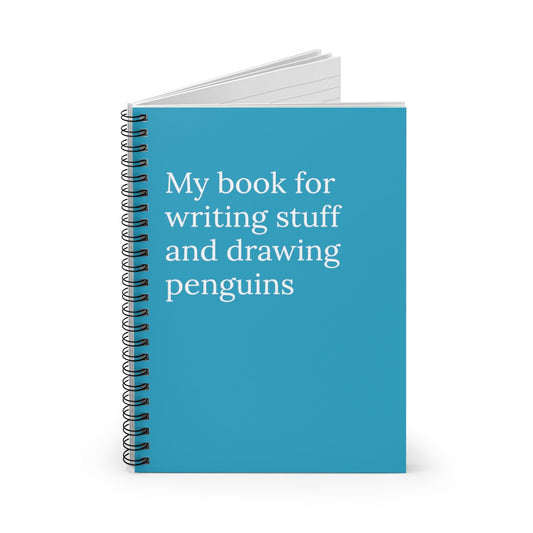 My book for writing stuff and drawing penguins Spiral Notebook