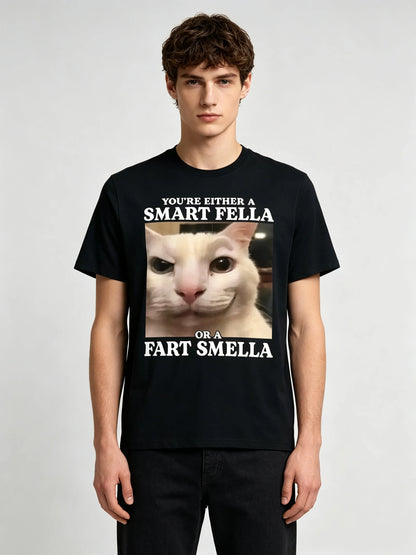 Funny Cat Meme T-Shirt "You're Either A Smart Fella Or A Fart Smella", Cotton Casual Streetwear Tee, Regular Fit Round Neck Short Sleeve All-Season Top