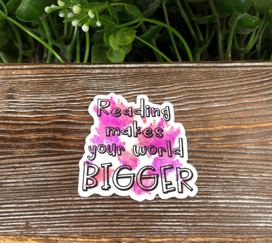 Reading Makes Your World Bigger, Love Books Sticker, Tumbler Sticker,