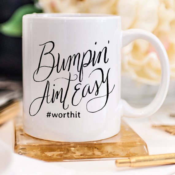 Bumpin Aint Easy Mug, New Mom Gift, Mom Coffee