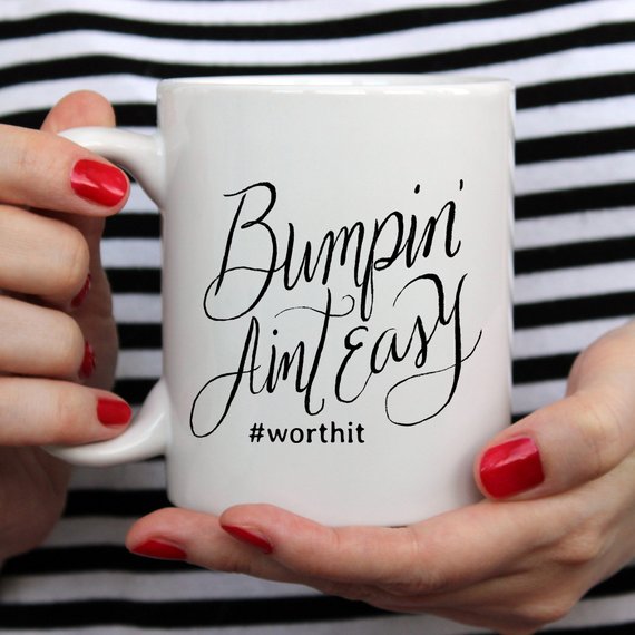 Bumpin Aint Easy Mug, New Mom Gift, Mom Coffee