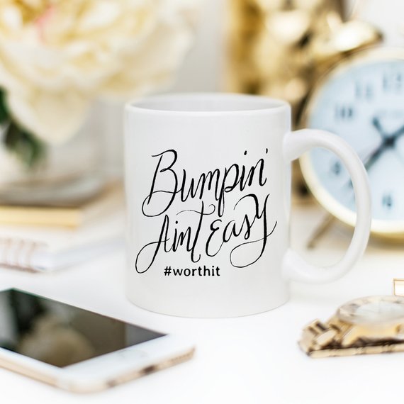 Bumpin Aint Easy Mug, New Mom Gift, Mom Coffee