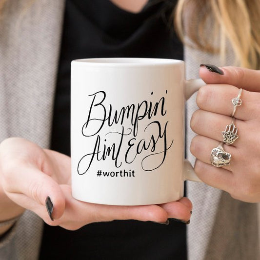 Bumpin Aint Easy Mug, New Mom Gift, Mom Coffee