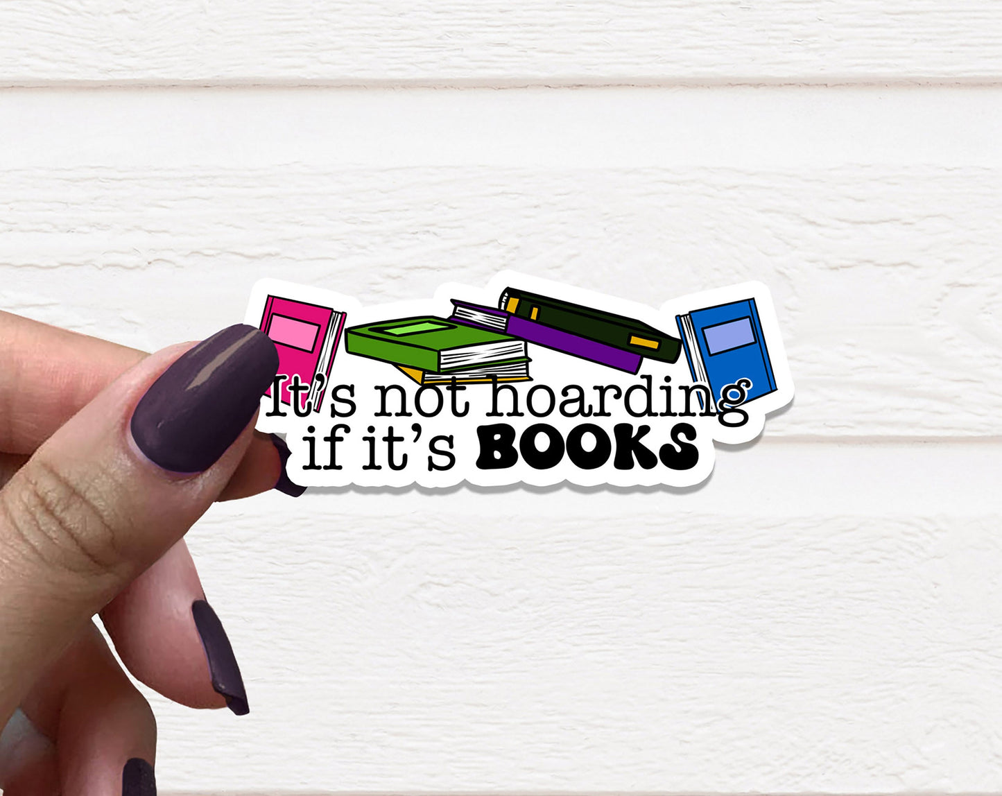 It's Not Hoarding If It's Books Vinyl Sticker