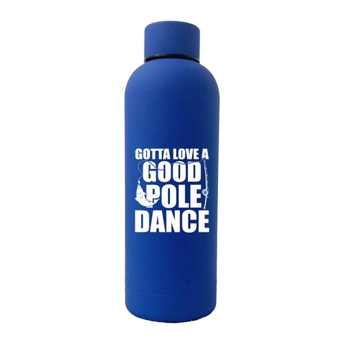 Gotta Love A Good Pole Dance 17oz Water Bottle