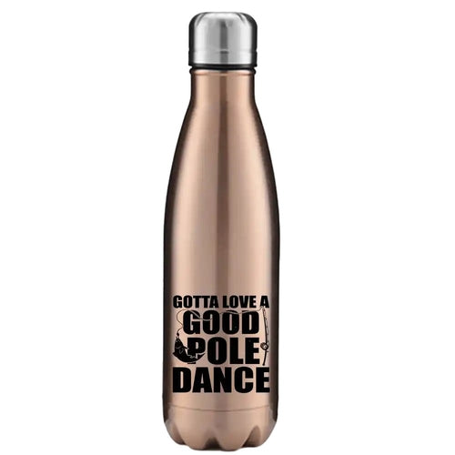 Gotta Love A Good Pole Dance 17oz Stainless Water Bottle